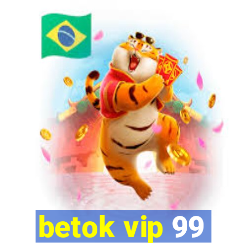 betok vip 99